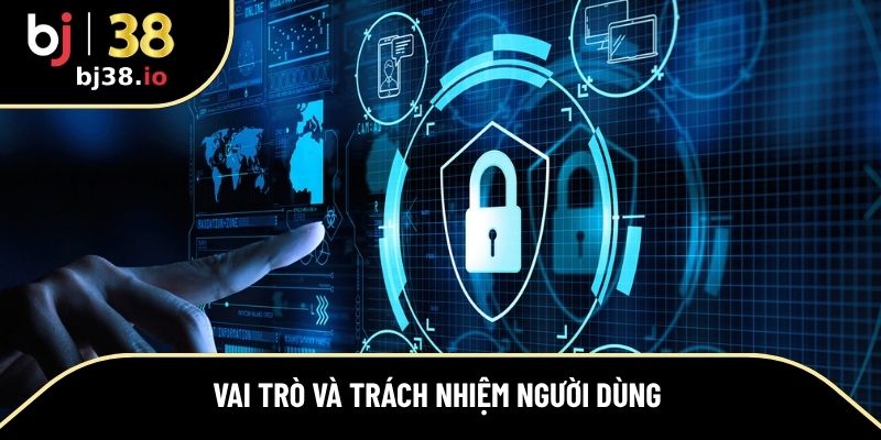 Trách nhiệm chủ động bảo vệ tài khoản của hội viên
